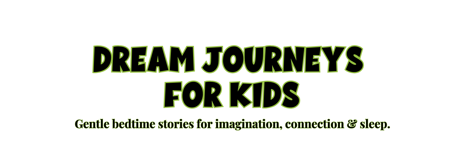 Dream Journeys for Kids - ages 5-10