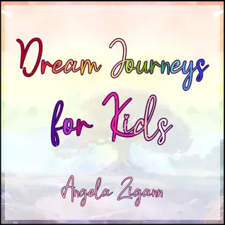 Series Cover Dream Journeys Dream Journeys for Kids by Angela Zigann