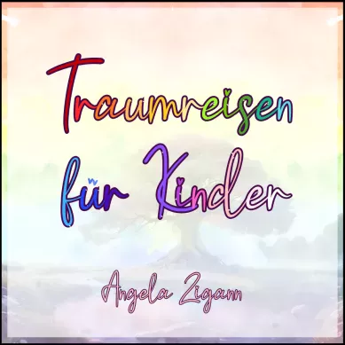 Traumreisen für Kinder von Angela Zigann