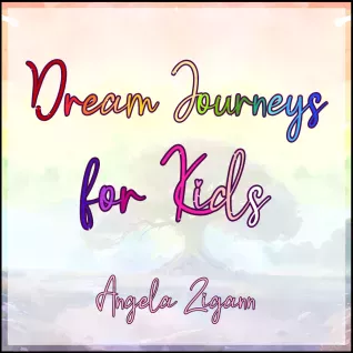 Series Cover Dream Journeys Dream Journeys for Kids by Angela Zigann