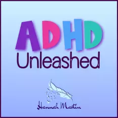 ADHD Unleashed - Self-Improvement Quick Guides for Women Who Do It All
