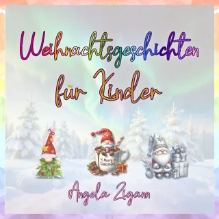 Weihnachtsgeschichten für Kinder von Angela Zigann