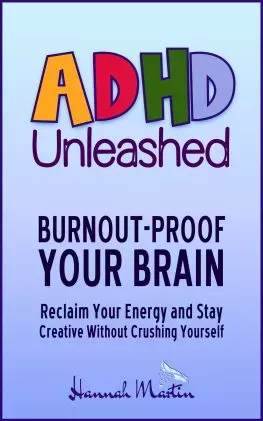 ADHD Unleashed - Burnout-Proof your Brain - Reclaim Your Energy and Stay Creative Without Crushing Yourself ADHD Unleashed - Burnout-Proof your Brain - Reclaim Your Energy and Stay Creative Without Crushing Yourself