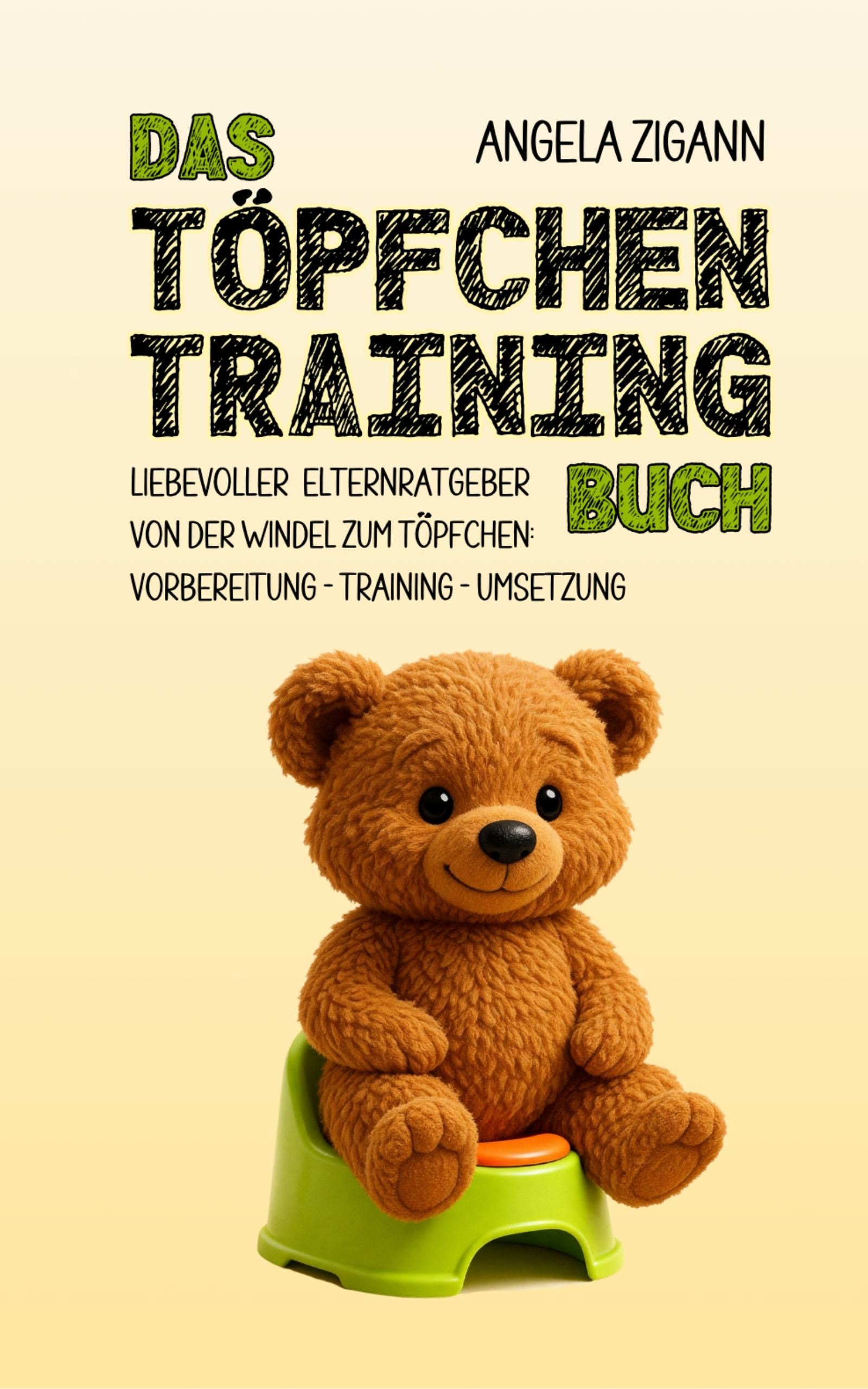 Das Töpfchentraining Buch - Angela Zigann